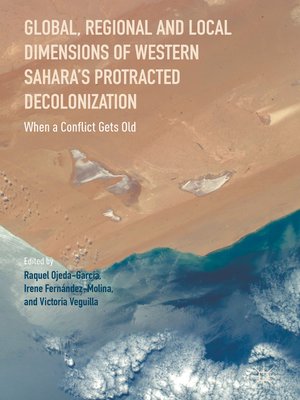 cover image of Global, Regional and Local Dimensions of Western Sahara's Protracted Decolonization